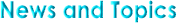 News and Topics